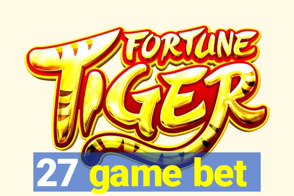 27 game bet